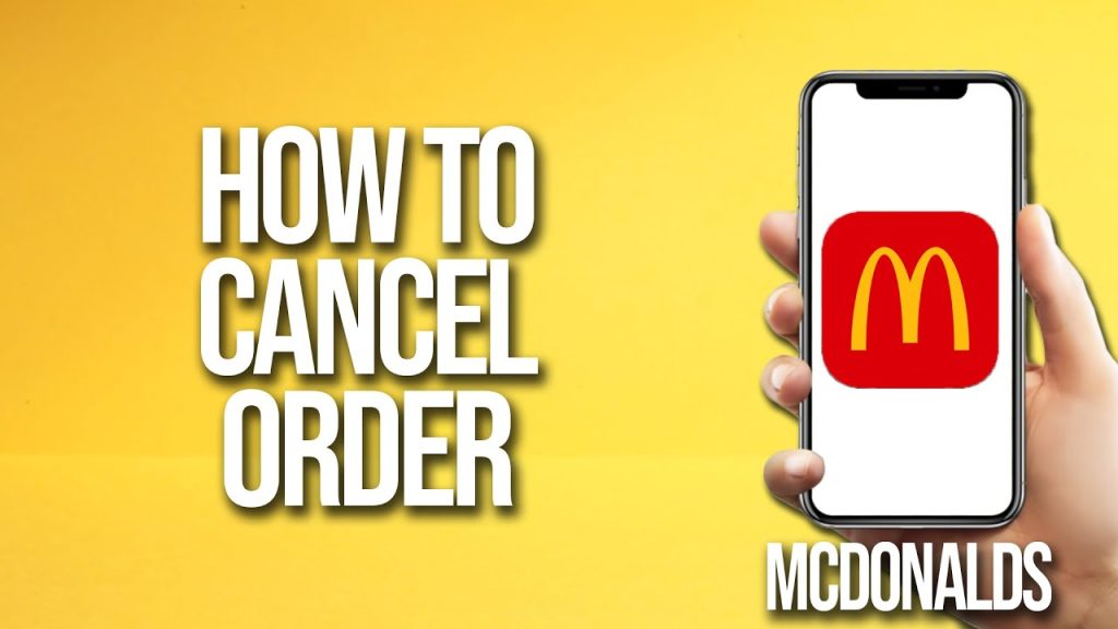 How To Cancel A McDonalds Mobile Order? A Step-By-Step Guide!